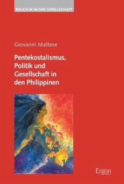 Pentekostalismus, Politik und Gesellschaft in den Philippinen - Maltese, Giovanni