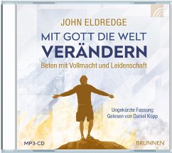 Mit Gott die Welt verändern, 1 MP3-CD - Eldredge, John