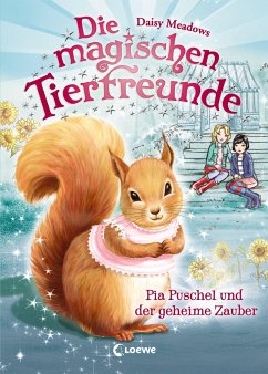 Pia Puschel und der geheime Zauber / Die magischen Tierfreunde Bd.5 - Meadows, Daisy