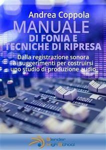Manuale di Fonia e Tecniche di Ripresa (eBook, PDF) - Coppola, Andrea