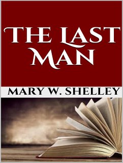 The Last Man (eBook, ePUB) - W. Shelley, Mary