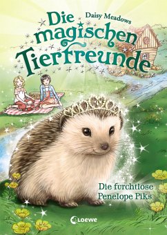 Die furchtlose Penelope Piks / Die magischen Tierfreunde Bd.6 - Meadows, Daisy