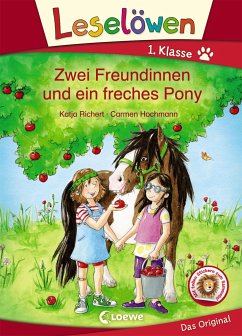 Leselöwen 1. Klasse - Zwei Freundinnen und ein freches Pony - Richert, Katja