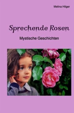 Sprechende Rosen - Hilger, Melina