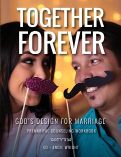 Together Forever ~ God's Design for Marriage - Ed, Wright; Angie, Wright