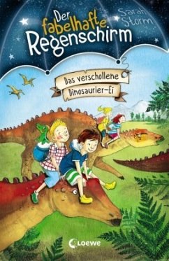 Das verschollene Dinosaurier-Ei / Der fabelhafte Regenschirm Bd.6 - Storm, Sarah