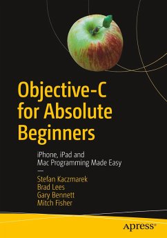 Objective-C for Absolute Beginners - Kaczmarek, Stefan;Lees, Brad;Bennett, Gary