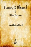 Come, O Blessed & Other Sermons Come, O Blessed & Other Sermons