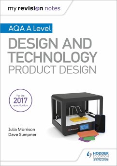 My Revision Notes: AQA A Level Design and Technology: Product Design - Morrison, Julia; Sumpner, Dave