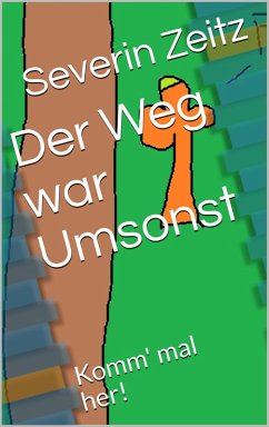 Der Weg war Umsonst (eBook, ePUB) - Zeitz, Severin