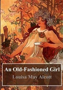 An Old-Fashioned Girl (eBook, PDF) - May Alcott, Louisa