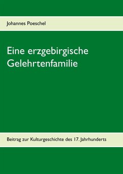 Eine erzgebirgische Gelehrtenfamilie - Poeschel, Johannes