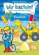 Wir basteln! - Baustelle - Bild 1