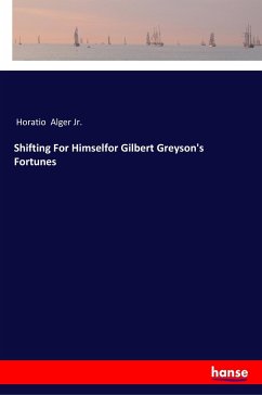 Shifting For Himselfor Gilbert Greyson's Fortunes - Alger Jr., Horatio