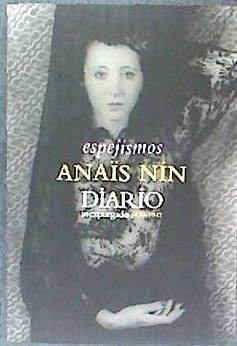 Espejismos : diario inexpurgado 1939-1947 - Nin, Anaïs