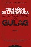 Cien años de literatura a la sombra del Gulag, 1917-2017