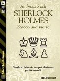Sherlock Holmes Scacco alla morte (eBook, ePUB)