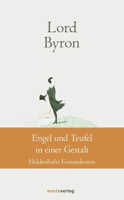 Engel und Teufel in einer Gestalt - Lord Byron, George Gordon Noël