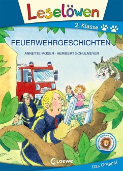 Leselöwen 2. Klasse - Feuerwehrgeschichten - Moser, Annette