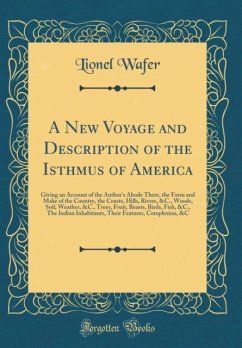 A New Voyage and Description of the Isthmus of America - Wafer, Lionel