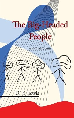 The Big-Headed People and Other Stories - Lewis, D. F.