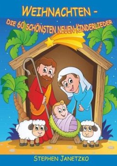 Weihnachten - Die 60 schönsten neuen Kinderlieder - Janetzko, Stephen