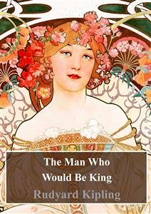 The Man Who Would Be King (eBook, PDF) - Kipling, Rudard