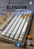 Blender - La Guida Definitiva - Volume 4 - 2a edizione ita (eBook, PDF)