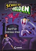 Angriff der Fledermaus-Armee / Schule der Helden Bd.2 Angriff der Fledermaus-Armee / Schule der Helden Bd.2