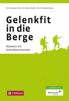 Gelenkfit in die Berge - Fink, Christian;Hoser, Christian;Gföller, Peter