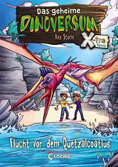 Flucht vor dem Quetzalcoatlus / Das geheime Dinoversum X-tra Bd.4 - Stone, Rex