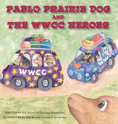 Pablo Prairie Dog and the WWCC Heroes - Calvert, P. E.; Calvert Piel, Charlotte