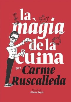 La màgia de la cuina - Bayés, Pilarín; Ruscalleda, Carme