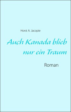 Auch Kanada blieb nur ein Traum (eBook, ePUB) - Pietzsch, Andreas