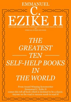 The Greatest Ten Self Help Books In The World (eBook, ePUB) - Ezike, Emmanuel C.