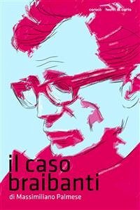 Il Caso Braibanti (eBook, ePUB) - Palmese, Massimiliano