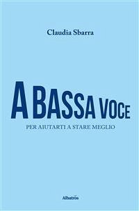A bassa voce (eBook, ePUB) - Sbarra, Claudia