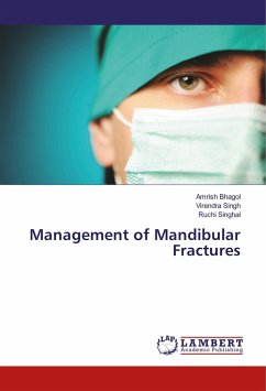 Management of Mandibular Fractures - Bhagol, Amrish;Singh, Virendra;Singhal, Ruchi