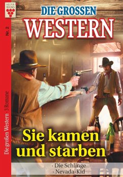 Die großen Western Nr.2: Sie kamen und starben / Die Schlinge / Nevada-Kid - Wilken, U. H.;Gray, John;Barner, G. F.