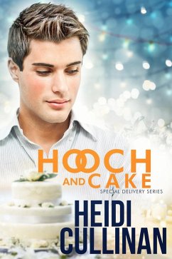 Hooch and Cake (Special Delivery, #1.5) (eBook, ePUB) - Cullinan, Heidi