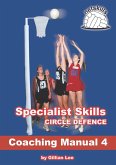 Specialist Skills Circle Defence - Coaching Manual 4 (Netskills Netball Coaching Manuals, #4) (eBook, ePUB)
