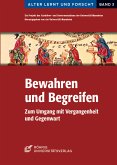 Bewahren und Begreifen