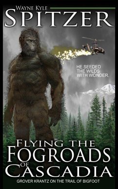 Flying the Fog Roads of Cascadia: Grover Krantz on the Trail of Bigfoot (eBook, ePUB) - Spitzer, Wayne Kyle
