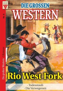 Die großen Western Nr.6: Rio West Fork / Todesstaub / Die Verwegenen - Frank Laramy, G. F. Waco