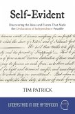 Self-Evident : Discovering the Ideas and Events That Made the Declaration of Independence Possible (Understand in One Afternoon) (eBook, ePUB)
