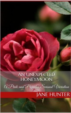 Cover An Unexpected Honeymoon: A Pride and Prejudice Sensual Intimate (eBook, ePUB)