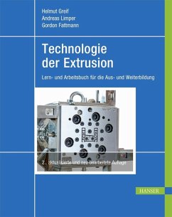 Technologie der Extrusion (eBook, ePUB) - Greif, Helmut; Limper, Andreas; Fattmann, Gordon