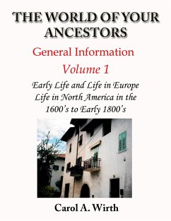 The World of Your Ancestors - General Information - Volume 1 (Volume 1 of 3) (eBook, ePUB) - Wirth, Carol A.