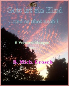 Gott ist ein Kind (eBook, ePUB) - Grosch, Bernd Michael