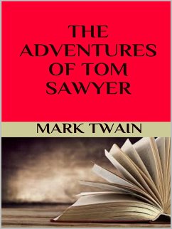 The Adventures of Tom Sawyer (eBook, ePUB) - twain, Mark